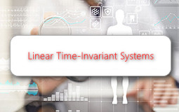 Linear Time-Invariant Systems
